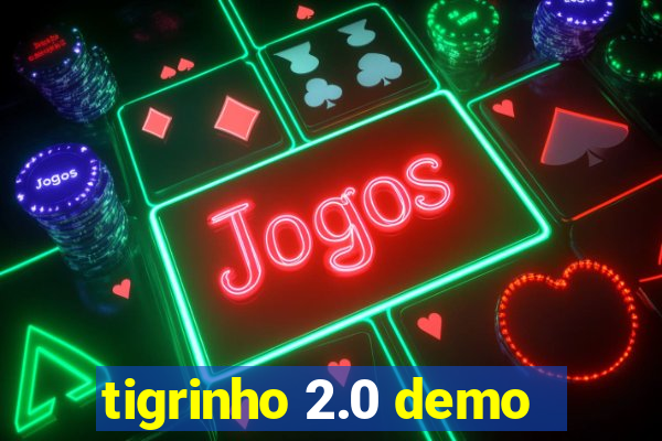 tigrinho 2.0 demo